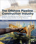 The Offshore Pipeline Construction Industry: Activity Modeling and Cost Estimation in the U.S Gulf of Mexico