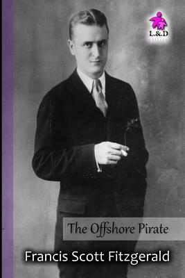 The Offshore Pirate - Fitzgerald, F Scott