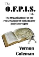 The Ofpis File: The Organisation for the Preservation of Individuality and Sovreignty