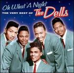 The Oh What a Night: The Very Best of the Dells