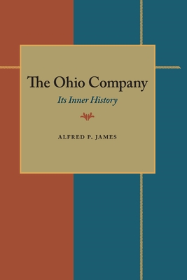 The Ohio Company: Its Inner History - James, Alfred Proctor