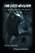 The Ohio Monster: My Personal Encounters with Bigfoot