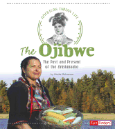 The Ojibwe: The Past and Present of the Anishinaabe
