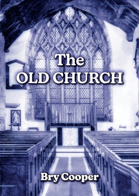 The Old Church - Cooper, Bryan