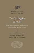 The Old English Boethius: With Verse Prologues and Epilogues Associated with King Alfred