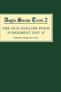 The Old English Poem Judgement Day II: A Critical Edition with Editions of Bede's de Die Iudiciiand the Hatton 113 Homily Be Domes Dge