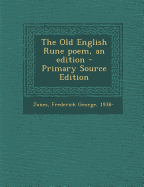 The Old English Rune Poem, an Edition - Primary Source Edition
