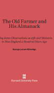 The Old Farmer and His Almanack; Being Some Observations on Life and Manners in New England a Hundre
