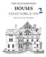 The Old Fashioned Houses Colouring Book 2