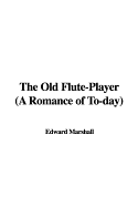 The Old Flute-Player (a Romance of To-Day)