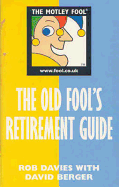 The old fool's retirement guide