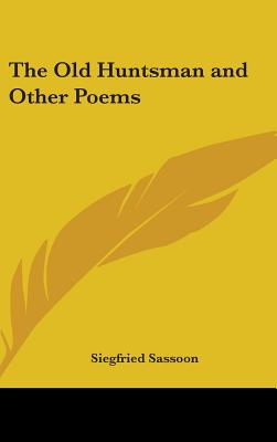 The Old Huntsman and Other Poems - Sassoon, Siegfried