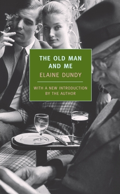 The Old Man and Me - Dundy, Elaine (Introduction by)