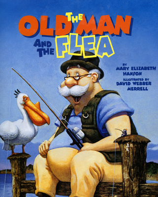 The Old Man and the Flea - Hanson, Mary Elizabeth