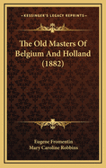 The Old Masters of Belgium and Holland (1882)