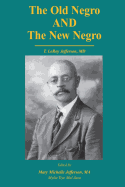 The Old Negro and The New Negro by T. LeRoy Jefferson, MD