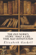 The Old Nurse's Story/ Half a Life-Time Ago (Annotated)