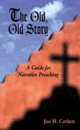 The Old, Old Story: A Guide for Narrative Preaching