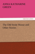 The Old Stone House and Other Stories