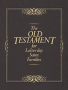 The Old Testament for Latter-Day Saint Families: Illustrated King James Version with Helps for Children - Valletta, Thomas R