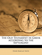 The Old Testament in Greek According to the Septuagint