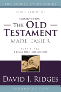 The Old Testament Made Easier, Part Three: 1 Kings Through Malachi