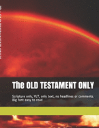 The OLD TESTAMENT ONLY: Scripture only, YLT, only text, no headlines or comments. Big font easy to read