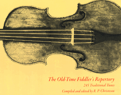 The Old-Time Fiddler's Repertory: 245 Traditional Tunes Volume 1