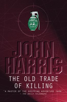 The old trade of killing - Harris, John