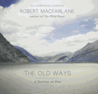 The Old Ways: A Journey on Foot