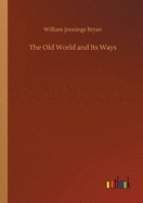 The Old World and Its Ways