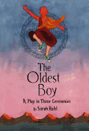 The Oldest Boy: A Play in Three Ceremonies
