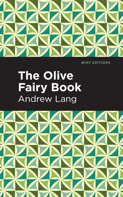 The Olive Fairy Book - Lang, Andrew, and Editions, Mint (Contributions by)