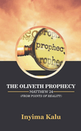 The Oliveth Prophecy Matthew 24: From Points of Reality