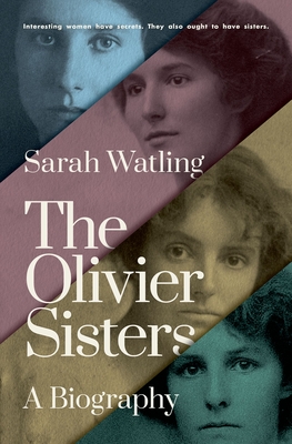 The Olivier Sisters: A Biography - Watling, Sarah