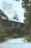 The Olmsted National Historic Site and the Growth of Historic Landscape Preservation - Allen, David Grayson