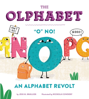 The Olphabet: O No! an Alphabet Revolt - Brallier, Jess M