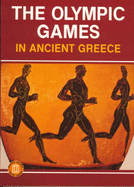 The Olympic Games in Ancient Greece - Ancient Olympia and the Olympic Games - Yalouris, Nikolaos