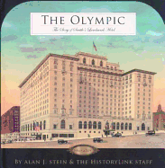The Olympic: The Story of Seattle's Landmark Hotel, 1924-2004