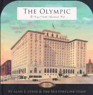 The Olympic: The Story of Seattle's Landmark Hotel, 1924-2004 - Stein, Alan J