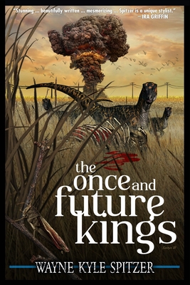 The Once and Future Kings - Spitzer, Wayne Kyle