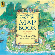 The Once Upon a Time Map Book: Take a Tour of Six Enchanted Lands