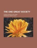 The One Great Society: A Book of Recollections