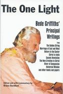 The One Light: Bede Griffiths' Principal Writings - Griffiths, Bede, and Barnhart, Bruno (Volume editor)