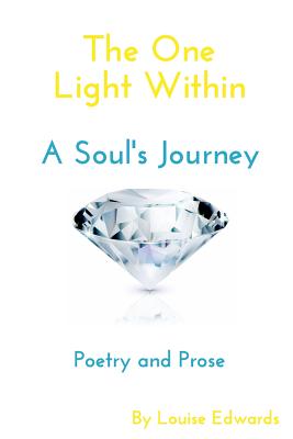 The One Light Within: A Soul's Journey - Edwards, Louise