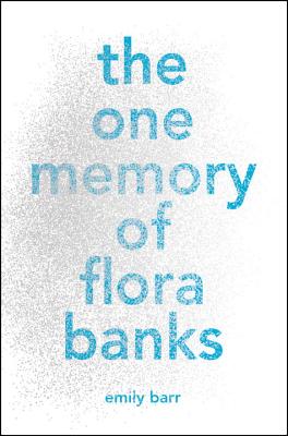 The One Memory of Flora Banks - Barr, Emily, MS, Rd