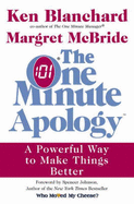 The One Minute Apology: A Powerful Way to Make Things Better - Blanchard, Kenneth H., Ph.D., and McBride, Margret