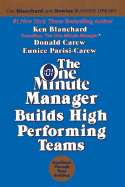 The One Minute Manager Builds High Performing Teams - Blanchard, Ken, and Parisi-Carew, Eunice, Ed.D, and Carew, Donald, Ed.D.