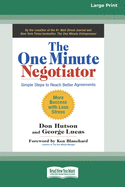 The One Minute Negotiator: Simple Steps to Reach Better Agreements [Standard Large Print 16 Pt Edition]