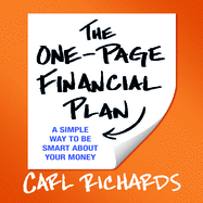 The One-Page Financial Plan: A Simple Way to Be Smart about Your Money